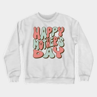 happy mothers day Crewneck Sweatshirt